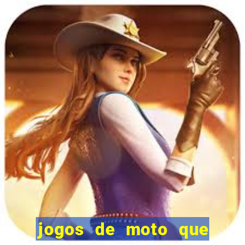 jogos de moto que da grau